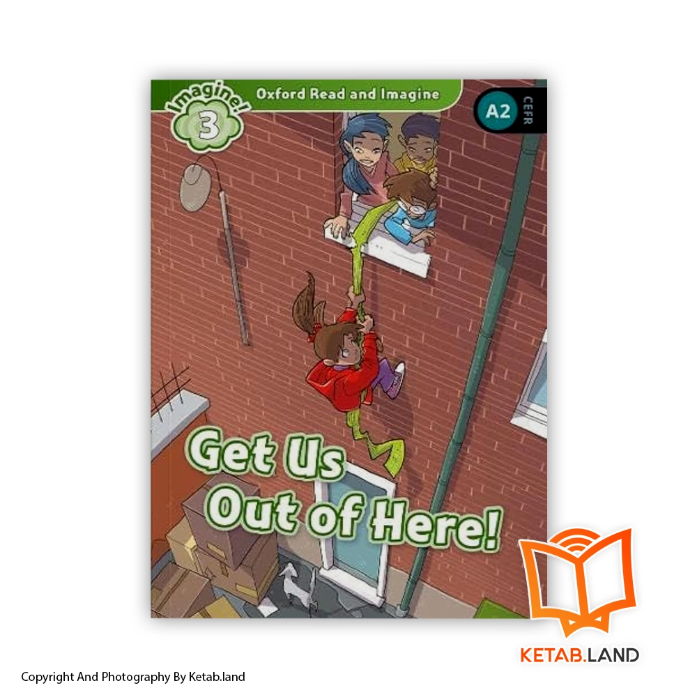 Oxford Read And Imagine 3 Get Us Out Of Here Soft Cover Book - Main Image - First Image - Front Image of Book خرید کتاب Oxford Read And Imagine 3 Get Us Out Of Here از کتاب لند - تصویر اصلی - تصوير اول - تصویر جلد روی کتاب - جلد شومیز