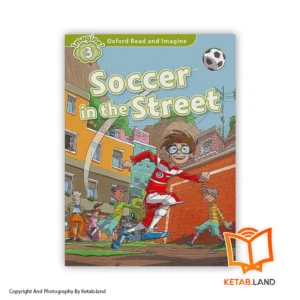 خرید کتاب Oxford Read and Imagine 3 Soccer in the Street از کتاب لند - تصویر اصلی - تصوير اول - تصویر جلد روی کتاب - جلد شومیز