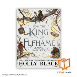 قیمت و خرید کتاب How the King of Elfhame Learned to Hate Stories از کتاب لند - تصویر اصلی - تصویر اول - تصویر جلد روی کتاب